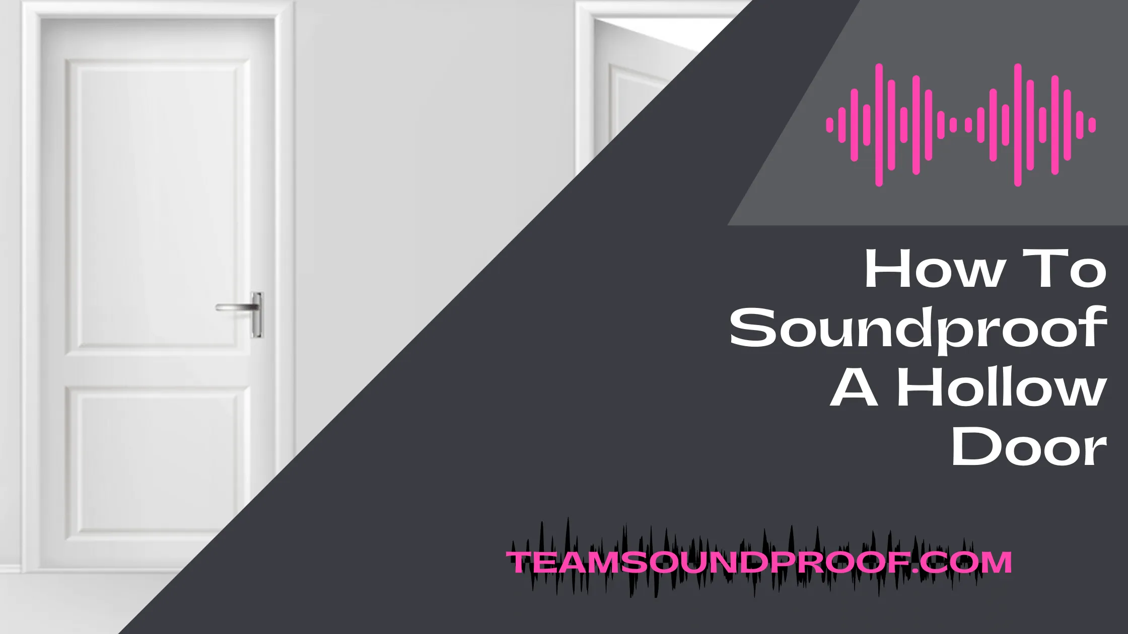 How to Soundproof a Hollow Door? - Easy Guide
