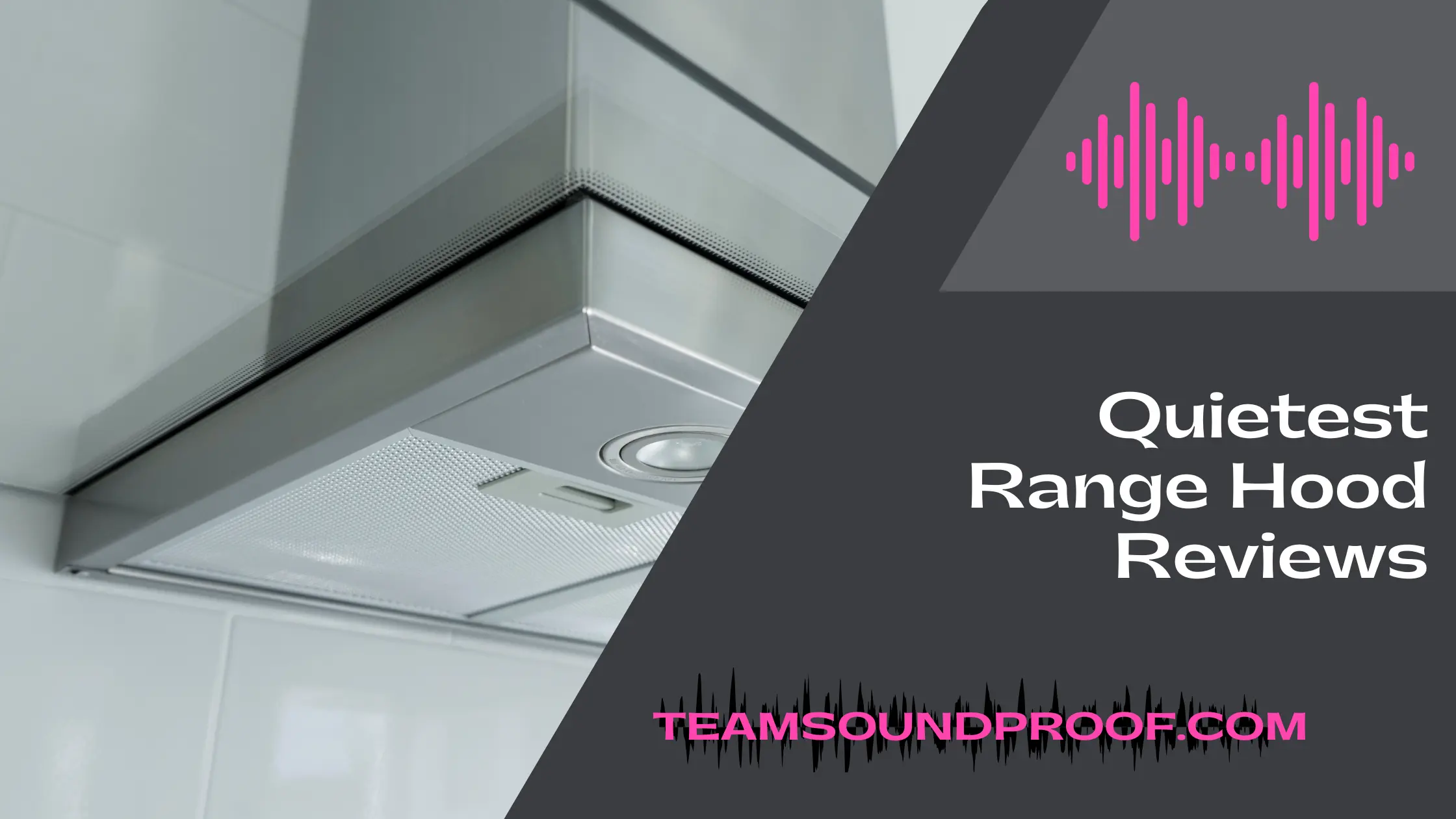 Quietest Range Hood Reviews With Products Comparison