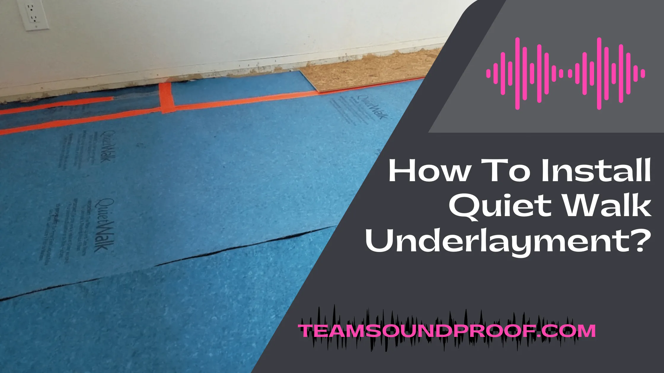 How To Install Quiet Walk Underlayment? - Recommended Guide