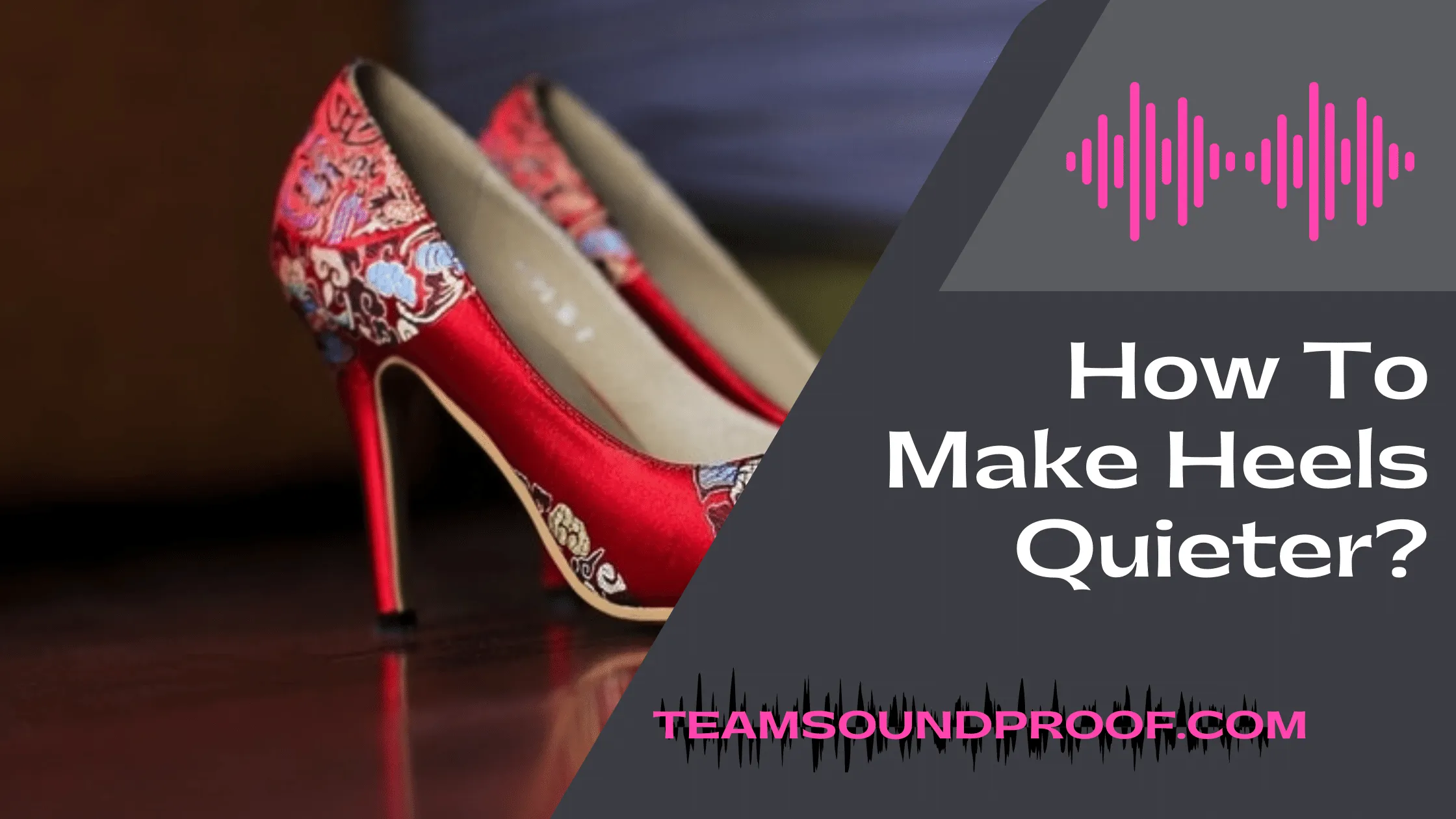 How To Make Heels Quieter? - Recommended Guide