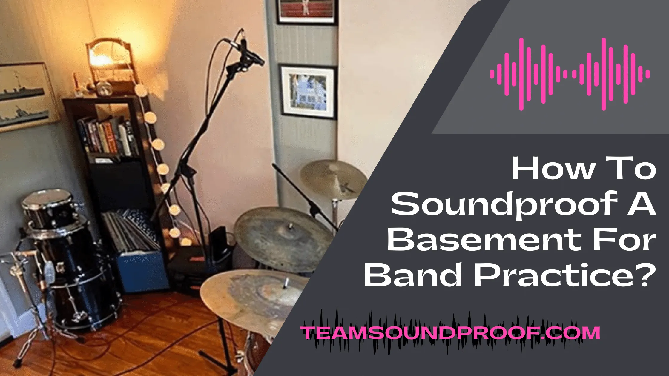 How To Soundproof A Basement For Band Practice?