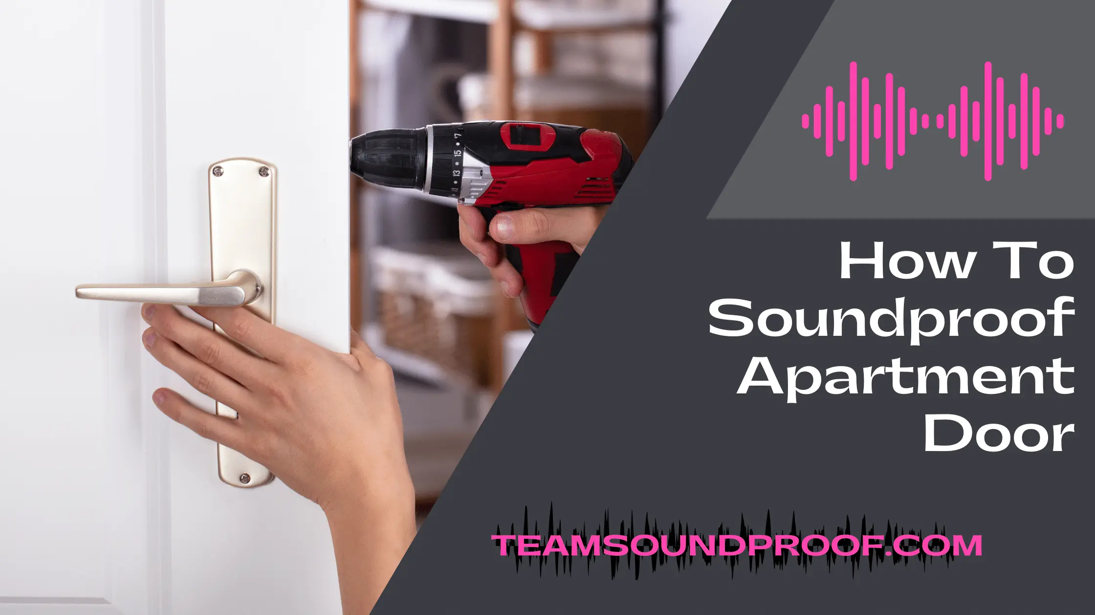 How to Soundproof Apartment Door?