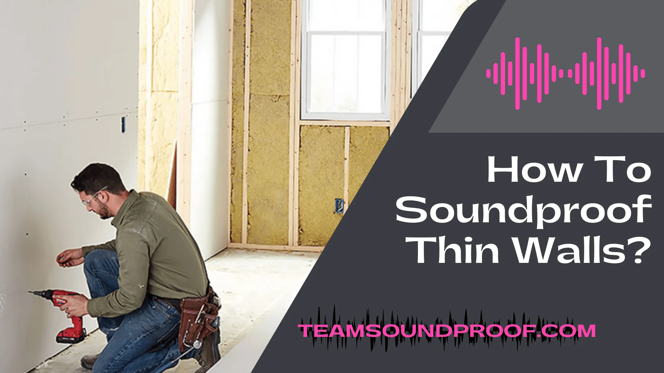 How To Soundproof Thin Walls? - #1 Solution